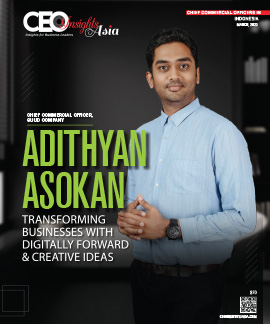 Adithyan Asokan: Transforming Businesses With Digitally Forward & Creative Ideas